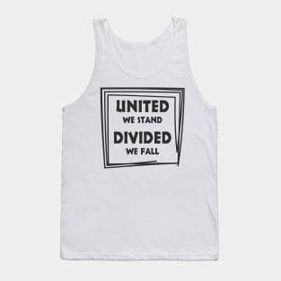 United we stand divided we fall Tank Top